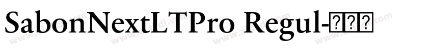 SabonNextLTPro Regul字体转换 SabonNextLTPro Regul字体转换